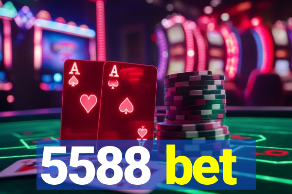 5588 bet